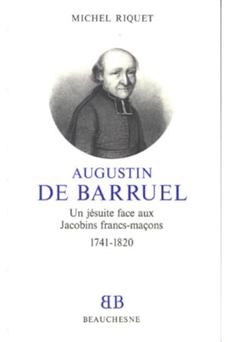 9782701011974: Augustin de Barruel: Un jsuite face aux Jacobins francs-maons (1741-1820)