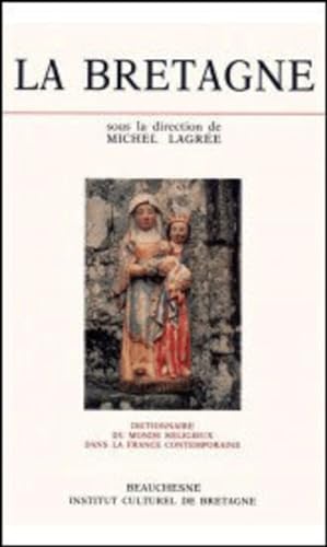 Stock image for La Bretagne (Dictionnaire du Monde Religieux dans la France Contemporaine 3) for sale by Zubal-Books, Since 1961