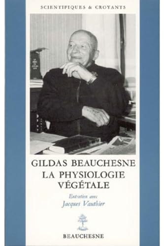 Stock image for Gildas Beauchesne. La physiologie v g tale Vauthier, Jacques and Beauchesne, Gildas for sale by LIVREAUTRESORSAS