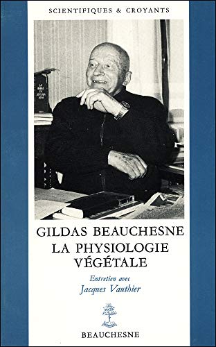 Stock image for Gildas Beauchesne. La physiologie v g tale Vauthier, Jacques and Beauchesne, Gildas for sale by LIVREAUTRESORSAS
