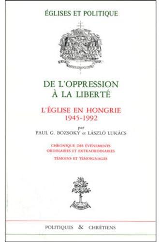 Beispielbild fr DE L'OPPRESSION A LA LIBERTE - L'EGLISE EN HONGRIE1945-1992 - N 1 zum Verkauf von Gallix