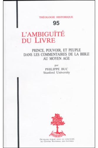 L'Ambiguite du Livre: Prince, Pouvoir, et Peuple dans les Commentairies de la Bible au Moyen Age ...