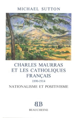 9782701013114: Charles Maurras et les catholiques franais, 1890-1914: Nationalisme et positivisme