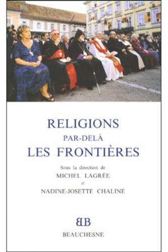 Beispielbild fr Religions par-del les frontires zum Verkauf von LibrairieLaLettre2