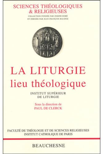 Stock image for La liturgie, lieu th ologique for sale by Half Price Books Inc.