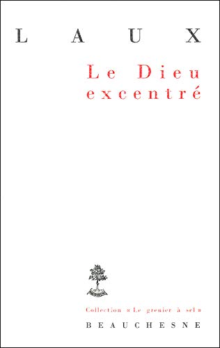 Stock image for Le Dieu excentre: Essai sur l'affirmation de God (French Edition) for sale by Zubal-Books, Since 1961