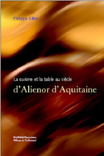 Stock image for La cuisine et la table au sicle d'Alienor d'Aquitaine for sale by Ammareal