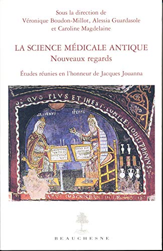 9782701015149: La science mdicale antique : Nouveaux regards - Etudes runies en l'honneur de Jacques Jouanna