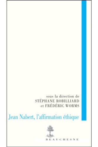 9782701015668: JEAN NABERT, L'AFFIRMATION ETHIQUE