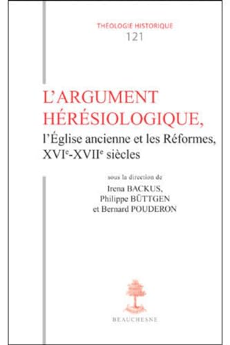 9782701016047: TH N121 - L'ARGUMENT HERESIOLOGIQUE, L'EGLISE ANCIENNE ET LES REFORMES XVIE-XVIIE SIECLES: L'Eglise ancienne et les Rformes, XVIe XVIIe sicles