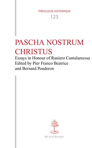 Stock image for Pascha Nostrum Christus: Essays in Honour of Raniero Cantalamessa (Theologie Historique 123) for sale by St Philip's Books, P.B.F.A., B.A.