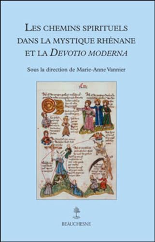 Beispielbild fr Les chemins spirituels dans la mystique rhnane et la Dvotio moderna (French Edition) zum Verkauf von The Compleat Scholar