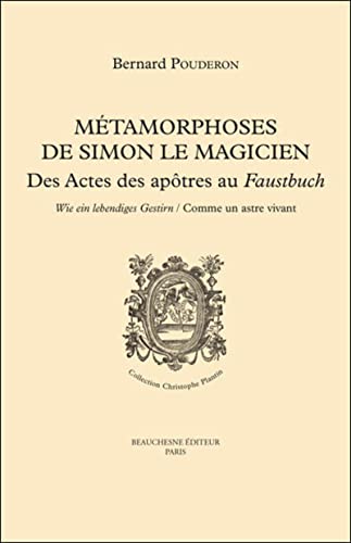 Stock image for METAMORPHOSES DE SIMON LE MAGICIEN - DES ACTES DESAPOTRES AU FAUSTBUCH for sale by Gallix