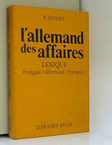 Stock image for L'Allemand des affaires: Lexique pratique français-allemand, allemand-français [Paperback] Desmet, Pierre for sale by LIVREAUTRESORSAS