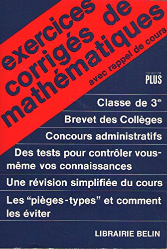 Beispielbild fr Exercices corrigs de mathmatiques, classe de 3e. Brevet des collges, concours administratifs zum Verkauf von medimops