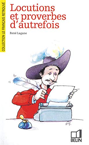 Beispielbild fr Locutions et proverbes d'autrefois (Le Francais retrouve) (French Edition) zum Verkauf von Ergodebooks