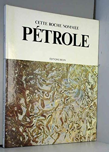 Stock image for Cette roche nomme ptrole for sale by secretdulivre