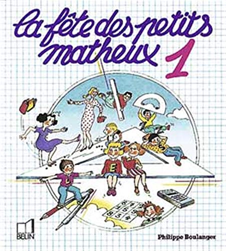 Beispielbild fr La Fte des petits matheux : Tome 1 zum Verkauf von Ammareal