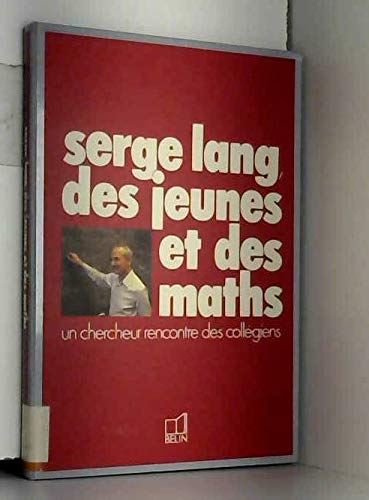 Imagen de archivo de Serge Lang, des jeunes et des mathmatiques. Un chercheur rencontre des collgiens a la venta por Ammareal