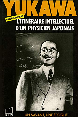 Beispielbild fr YUKAWA 1907-1981, Tabibito le voyageur, L'itinraire intellectuel d'un physicien japonais Robert, F and Luccioni, Jean-Mathieu zum Verkauf von Bloody Bulga