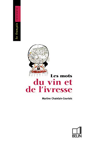 LES MOTS DU VIN ET DE L'IVRESSE