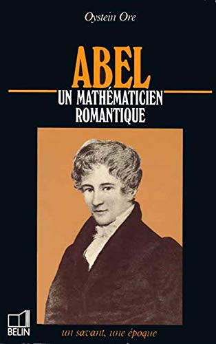 Beispielbild fr Abel, un mathmaticien romantique, prfac par Gilles Chtelet zum Verkauf von Ammareal