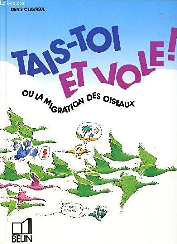 Beispielbild fr Tais-toi et vole, ou, La migration des oiseaux zum Verkauf von medimops