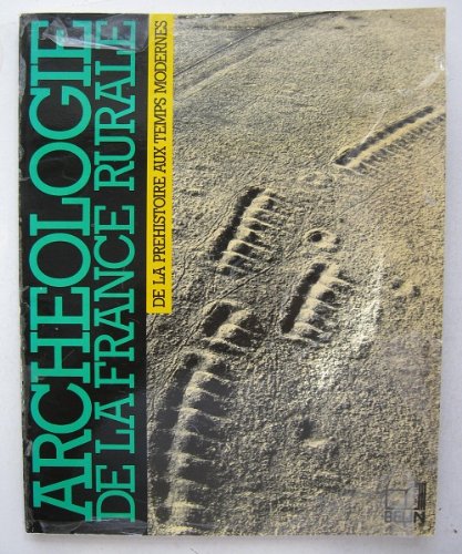 Imagen de archivo de Archeologie de la France rurale: De la prehistoire aux temps modernes (French Edition) a la venta por Zubal-Books, Since 1961