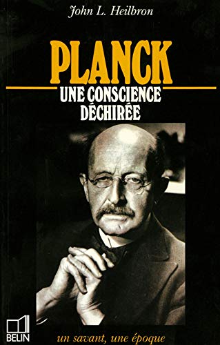 Stock image for Planck : 1858-1947, une conscience dchire for sale by medimops