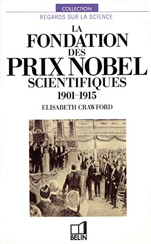 Beispielbild fr La Fondation des prix Nobel scientifiques : 1901-1915 zum Verkauf von Ammareal