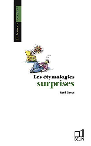Stock image for Les tymologies surprises. Collection : Le franais retrouv, N 20. for sale by AUSONE