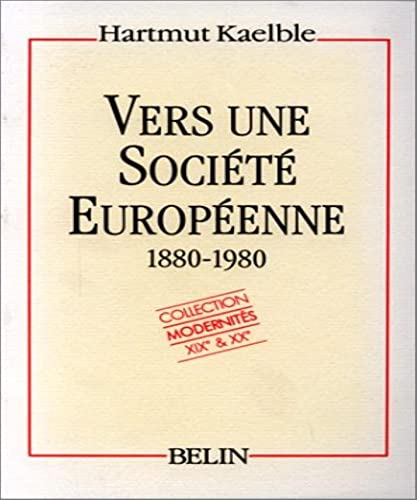 Beispielbild fr VERS UN SOCIETE EUROPEENNE. Une histoire sociale de l'europe 1880-1980 zum Verkauf von medimops