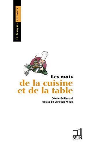 Beispielbild fr Les Mots de la cuisine et de la table zum Verkauf von Ammareal