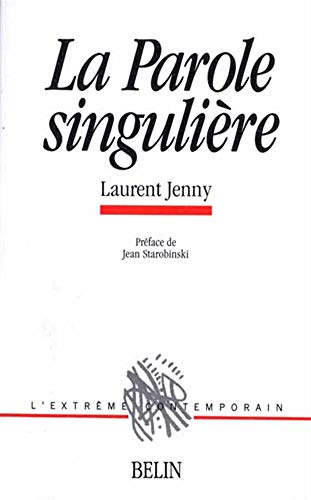 Beispielbild fr La parole singulie?re (L'Extre?me contemporain) (French Edition) zum Verkauf von PAPER CAVALIER US