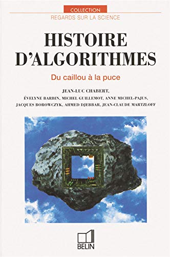 Histoire d'Algorithmes. Du caillou a la puce. E?velyne Barbin . . .Jean-Claude Martzloff.