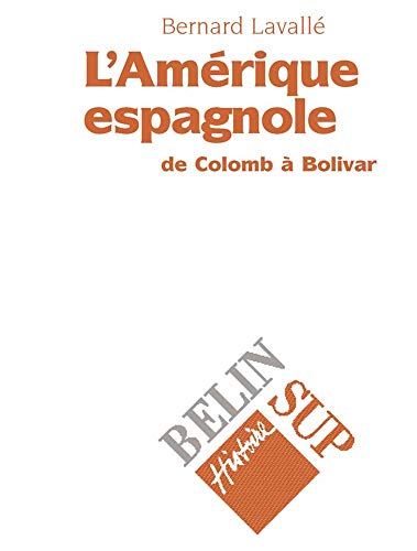 Beispielbild fr L'Amrique espagnole : De Colomb  Bolivar zum Verkauf von LiLi - La Libert des Livres