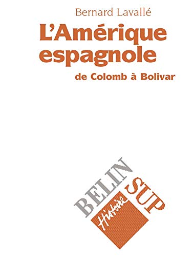 Imagen de archivo de L'Amrique espagnole : De Colomb  Bolivar a la venta por LiLi - La Libert des Livres