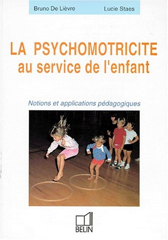 Beispielbild fr La Psychomotricit Au Service De L'enfant : Notions Et Applications Pdagogiques zum Verkauf von RECYCLIVRE