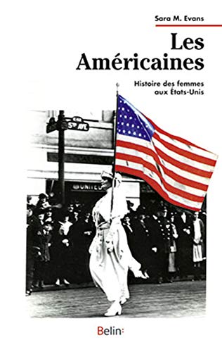 Beispielbild fr Les Amricaines : Histoire des femmes aux tats-Unis zum Verkauf von Ammareal