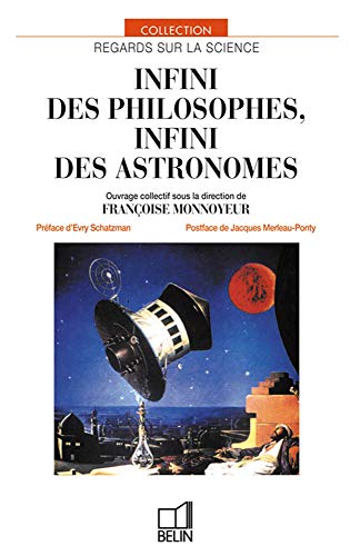 Beispielbild fr Infini des Philosophes, Infini des Astronomes (Collection Regards sur la science) (French Edition) zum Verkauf von Librairie l'Aspidistra