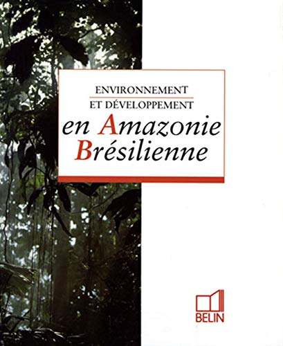 Beispielbild fr Environnement et dveloppement en Amazonie Brsilienne. zum Verkauf von Loc Simon