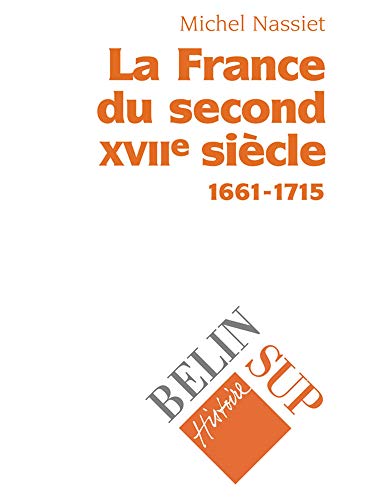 Stock image for La France du second XVIIe sicle (1661-1715) for sale by medimops