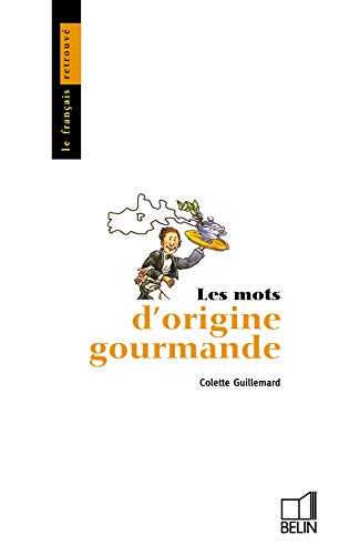 Stock image for Les mots d'origine gourmande for sale by medimops