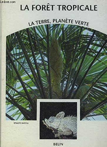 Beispielbild fr LA TERRE PLANETE VERTE. LA FORET TROPICALE zum Verkauf von Ammareal