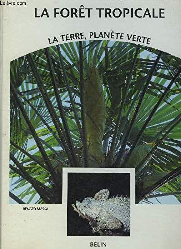 Stock image for LA TERRE PLANETE VERTE. LA FORET TROPICALE for sale by Ammareal