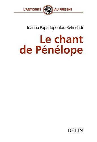 9782701117645: Le Chant de Pnlope. Potique du tissage fminin dans L'Odysse