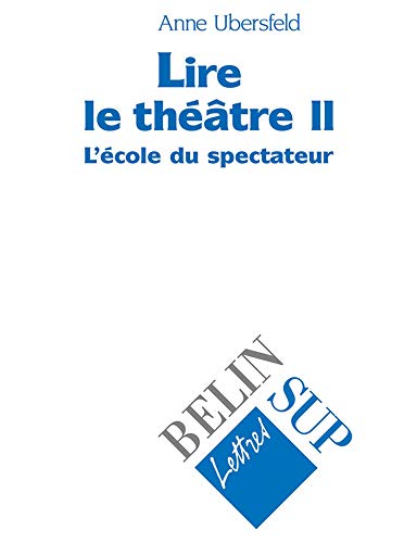 Stock image for Lire le thtre. Tome 2, L'cole du spectateur for sale by Ammareal