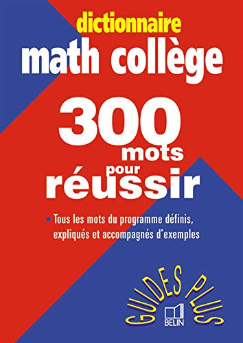 Beispielbild fr Dictionnaire Math Collge. 300 mots pour russir zum Verkauf von medimops