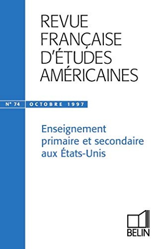 Revue Française D'études Américaines - N°74 Octobre 1997 - Enseignement Primaire Et Secondaire Au...