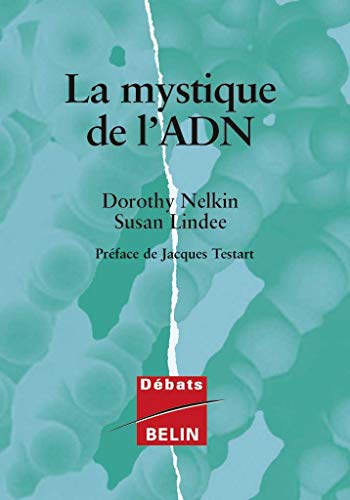 Imagen de archivo de La mystique de l'ADN : Pourquoi sommes-nous fascins par le gne ? a la venta por medimops